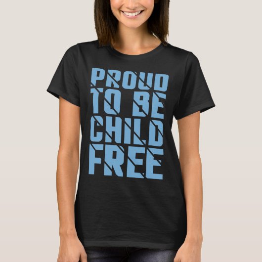 Proud To Be Childfree  2 T-Shirt (Vorderseite)