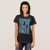 Proud To Be Childfree  2 T-Shirt (Vorne ganz)