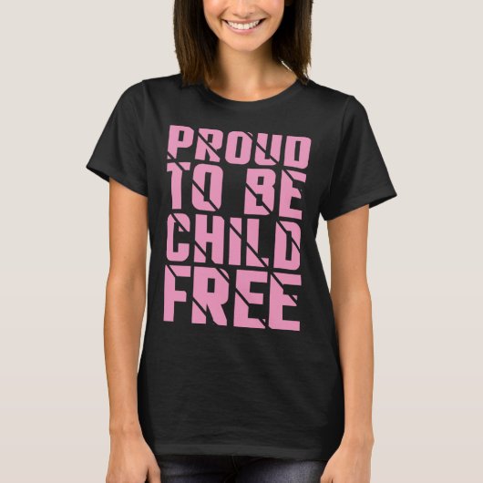 Proud To Be Childfree  3 T-Shirt (Vorderseite)