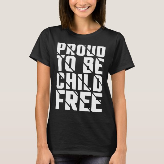 Proud To Be Childfree T-Shirt (Vorderseite)