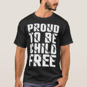 Proud To Be Childfree T-Shirt (Vorderseite)