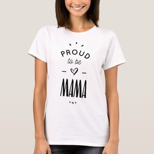 Proud to be mama T-Shirt (Vorderseite)