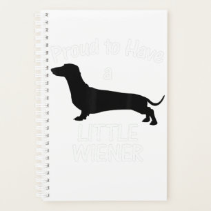 Proud To Have A Little Wiener Dog Dachshund Funny Planer