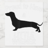 Proud To Have A Little Wiener Dog Dachshund Funny Weinetikett (Einzelnes Label)