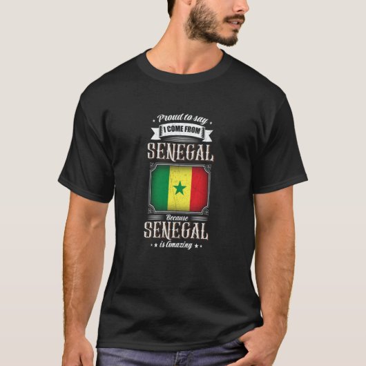 Proud to say I come from Senegal T-Shirt (Vorderseite)
