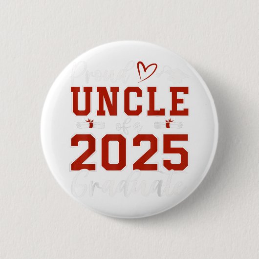 Proud Uncle Of A Cl Of 2025 Graduate Senior Gradua Button (Vorderseite)
