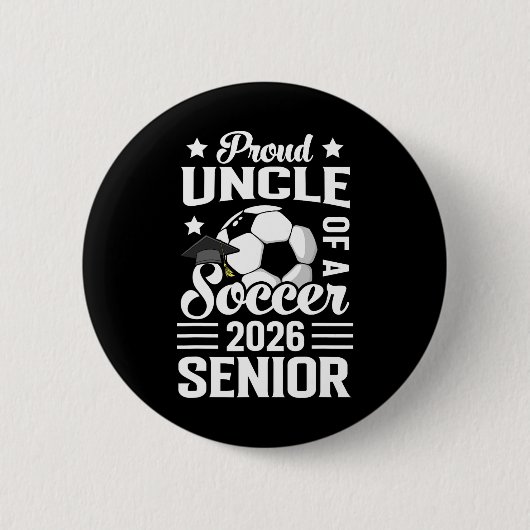 Proud Uncle Of A Soccer Senior 2026 Graduation Button (Vorderseite)