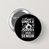Proud Uncle Of A Soccer Senior 2026 Graduation Button (Vorne & Hinten)