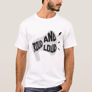 Proud und Loud T-Shirt