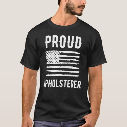 Proud Upholsterer Profession American Flag T-Shirt (Vorderseite)
