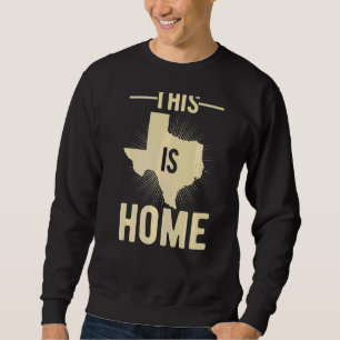 Proud Usa Fan Staat Dies ist Zuhause Map Texas Sweatshirt
