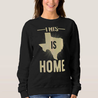 Proud Usa Fan Staat Dies ist Zuhause Map Texas Sweatshirt