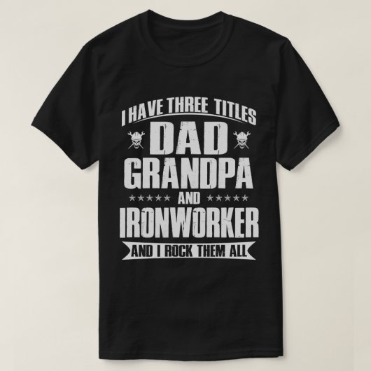 Proud Vater, Opa und Ironworker Geschenk für ihn T-Shirt (Design vorne)