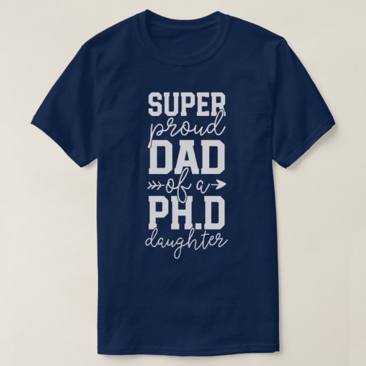 Proud Vater PhD Abschluss Family Super Phantastisc T-Shirt (Design vorne)