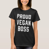 Proud Vegan Boss Veganism Pflanzen Based Lifestyle T-Shirt (Vorderseite)