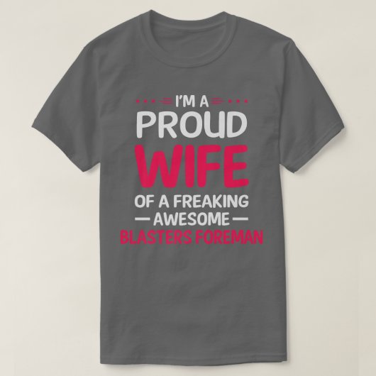 Proud Wife Of Freaking Awesome BLASTERS FOREMAN T-Shirt (Design vorne)