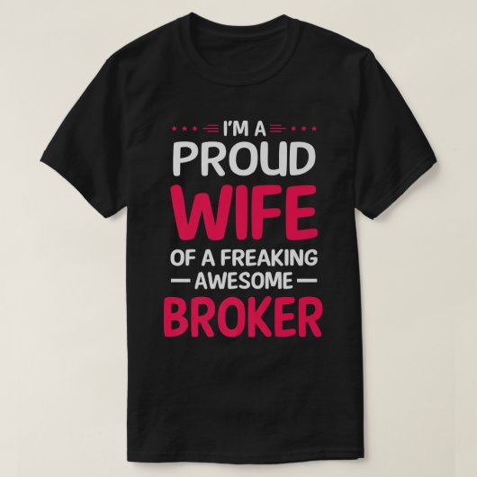 Proud Wife Of Freaking Awesome BROKER T-Shirt (Design vorne)