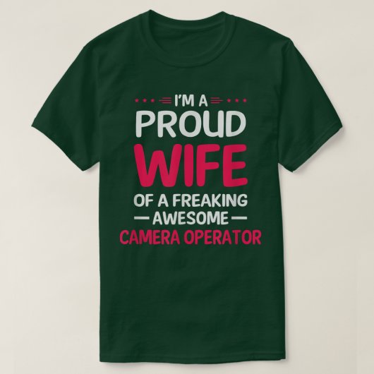 Proud Wife Of Freaking Awesome CAMERA OPERATOR T-Shirt (Design vorne)
