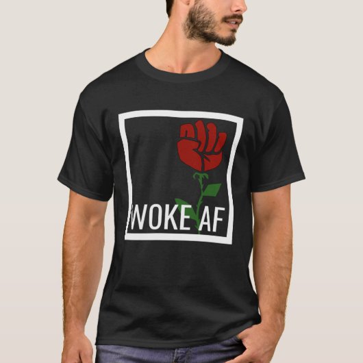 Proud Woke AF Aware Leftist Values Socialist Rose T-Shirt (Vorderseite)