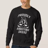 Proudly Annoying Skiers Sweatshirt (Vorderseite)