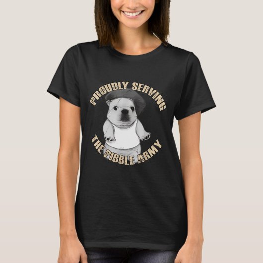 Proudly Serving The Bble Army Funny Meme Dog  T-Shirt (Vorderseite)