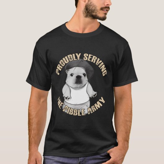 Proudly Serving The Bble Army Funny Meme Dog  T-Shirt (Vorderseite)