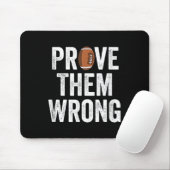 Prove Them Wrong Football Motivational Sitive Mind Mousepad (Mit Mouse)