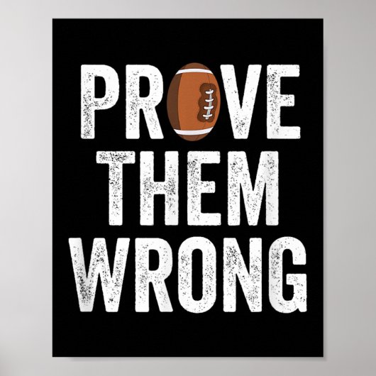 Prove Them Wrong Football Motivational Sitive Mind Poster (Vorne)
