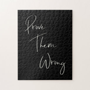 Prove Them Wrong Inspirational Quote Black White Puzzle