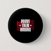 Prove Them Wrong Insrational Saying Motivational W Button (Vorderseite)