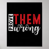 Prove Them Wrong Motivational Emwerment Message  Poster (Vorne)