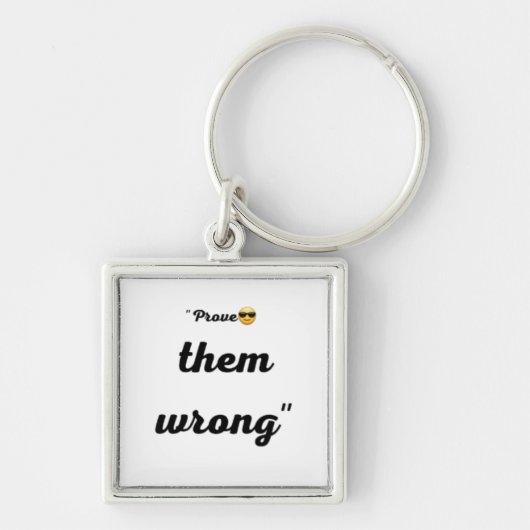 "Prove them wrong "Motivational keychain Schlüsselanhänger (Vorne)