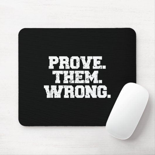 Prove Them Wrong Srt Gym Motivation Distressed Log Mousepad (Mit Mouse)