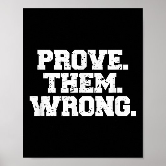 Prove Them Wrong Srt Gym Motivation Distressed Log Poster (Vorne)