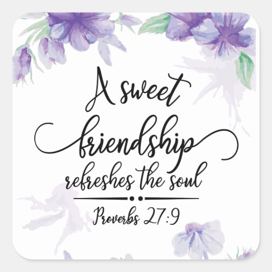 Proverbs 27:9 Sweet Friendship Erfrischt das Soul Quadratischer Aufkleber (Vorderseite)