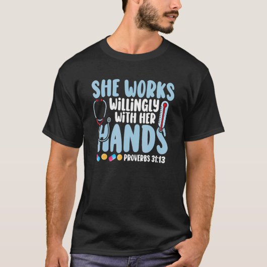 Proverbs 31 She Works Willingly With Her Hands Nur T-Shirt (Vorderseite)