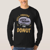 Provide Speech Therapy for Donut Speech Patholog T-Shirt (Vorderseite)