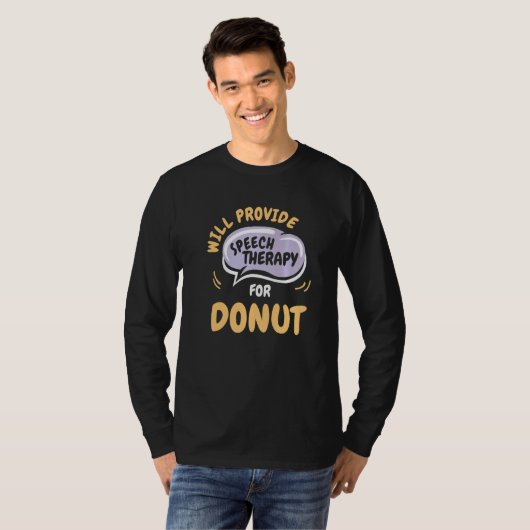 Provide Speech Therapy for Donut Speech Pathologi T-Shirt (Vorne ganz)