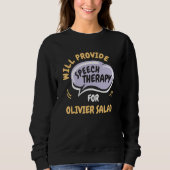 Provide Speech Therapy for Olivier Salad Sweatshirt (Vorderseite)