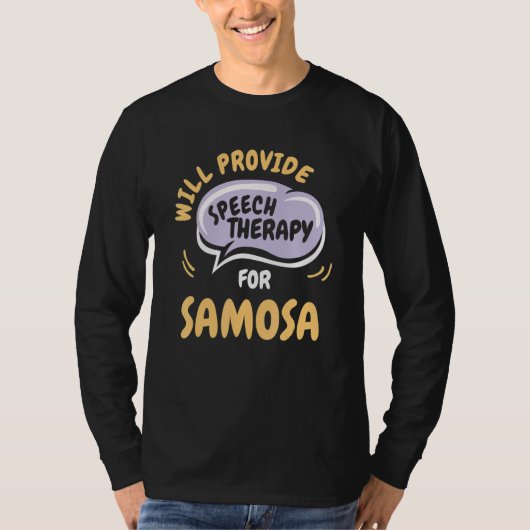 Provide Speech Therapy for Samosa  Speech Patholog T-Shirt (Vorderseite)