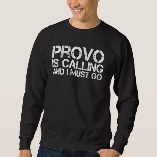 Provo Ut Utah Funny City Trip Zuhause Roots Usa Sweatshirt (Vorderseite)