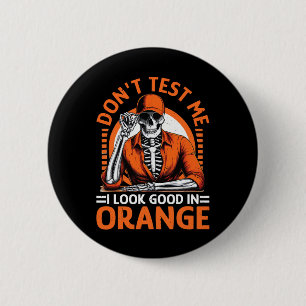 Provozier mich nicht, ich sehe in Orange gut aus Button