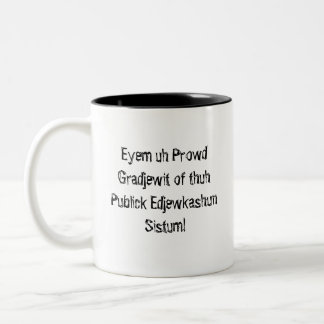 Prowd Gradjewit von thuh Publick Edjewka… Zweifarbige Tasse
