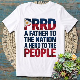 PRRD Ein Vater der Nation Ein Held des Volkes T-Shirt