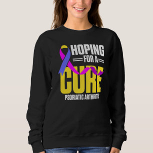 PSA Psoriasis Arthritis in der Hoffnung auf Heilun Sweatshirt