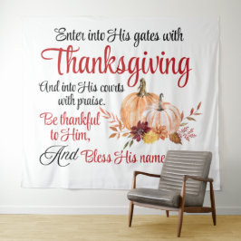 Psalm 100:4 Trete mit Erntedank in seine Tore Wandteppich
