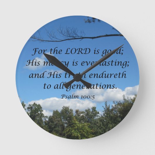 Psalm 100:5 Denn der Herr ist gut; Seine Barmherzi Runde Wanduhr (Vorderseite)