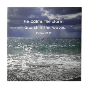 Psalm 107:29 Er beruhigt den Sturm und stillt die. Fliese