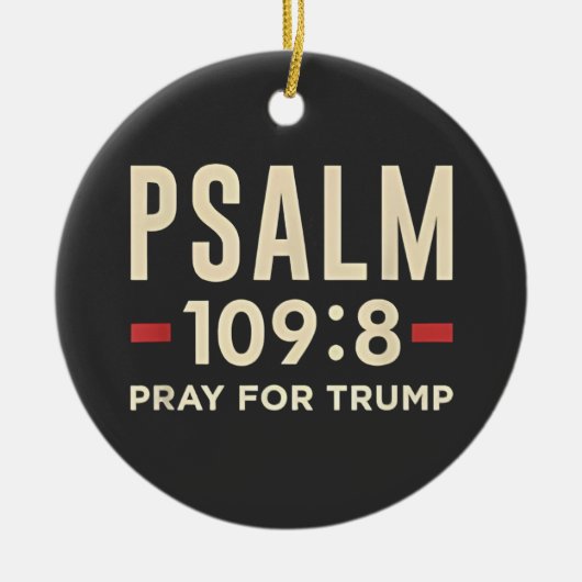 Psalm 109:8 Gebet für Trump Religionseröffnung Keramik Ornament (Vorne)