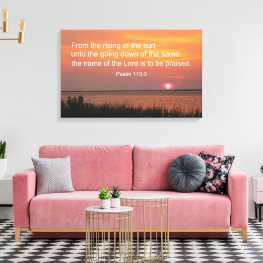 Psalm 113:3 Vom Sonnenaufgang Leinwanddruck (Insitu (Wohnzimmer))